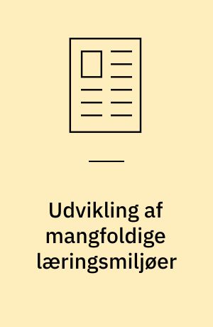 Udvikling af mangfoldige læringsmiljøer
