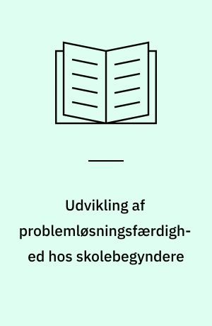 Udvikling af problemløsningsfærdighed hos skolebegyndere