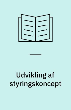 Udvikling af styringskoncept : VIPS: Virksomhedstilpasset produktionsstyring