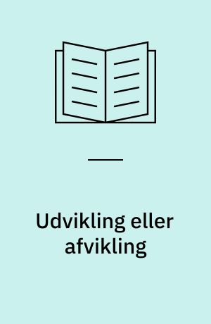 Udvikling eller afvikling : status over udviklingsforskningen før år 2000