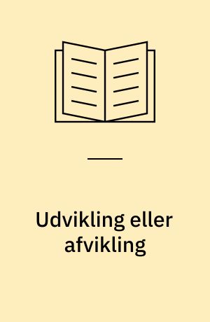 Udvikling eller afvikling : status over udviklingsforskningen før år 2000