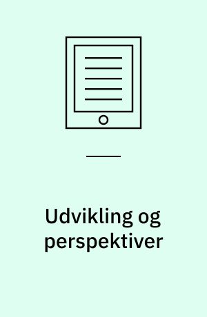 Udvikling og perspektiver : 5 artikler om udvikling og perspektiver på dagtilbudsområdet på grundlag af en interviewundersøgelse i 9 kommuner