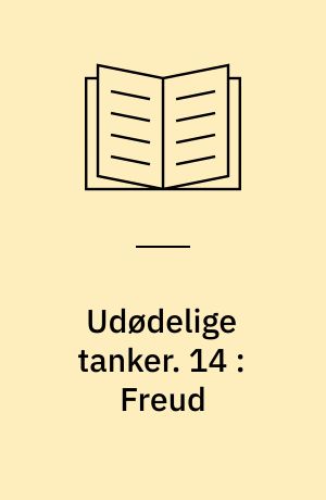 Udødelige tanker. 14 : Freud
