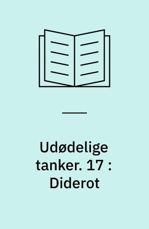 Udødelige tanker. 17 : Diderot
