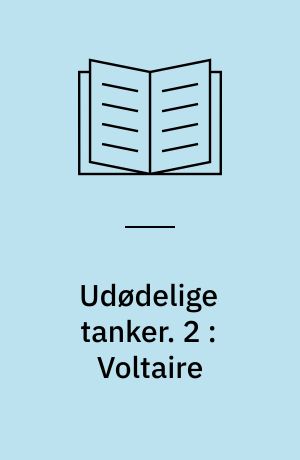 Udødelige tanker. 2 : Voltaire
