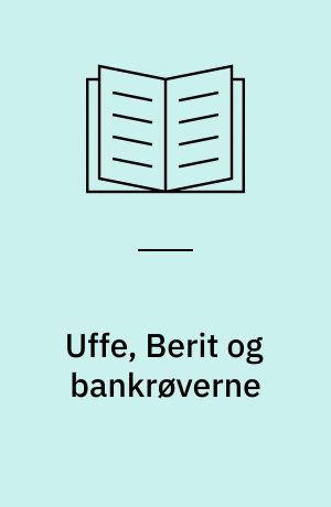 Uffe, Berit og bankrøverne