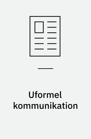 Uformel kommunikation : det centrale i skolens tværprofessionelle maskinrum