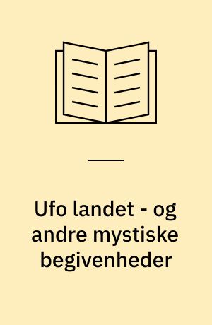 Ufo landet - og andre mystiske begivenheder