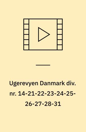 Ugerevyen Danmark div. nr. 14-21-22-23-24-25-26-27-28-31