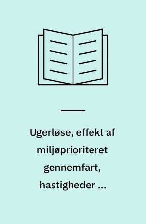 Ugerløse, effekt af miljøprioriteret gennemfart, hastigheder og trafiktal