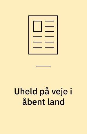 Uheld på veje i åbent land