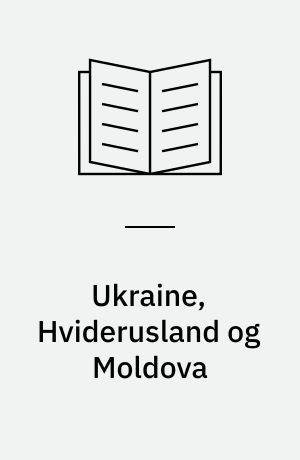 Ukraine, Hviderusland og Moldova