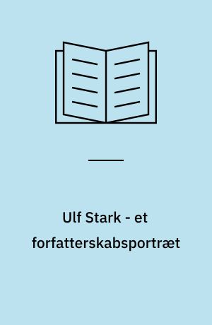 Ulf Stark - et forfatterskabsportræt