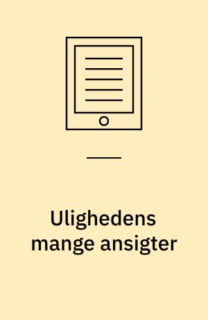 Ulighedens mange ansigter : perspektiver på social ulighed