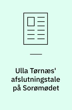 Ulla Tørnæs' afslutningstale på Sorømødet
