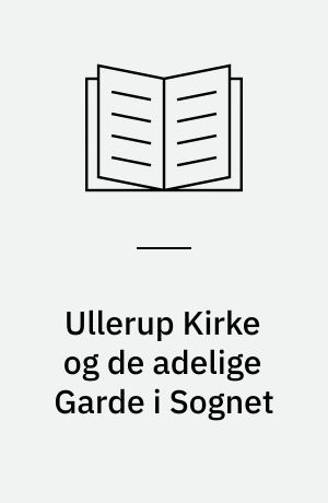 Ullerup Kirke og de adelige Garde i Sognet