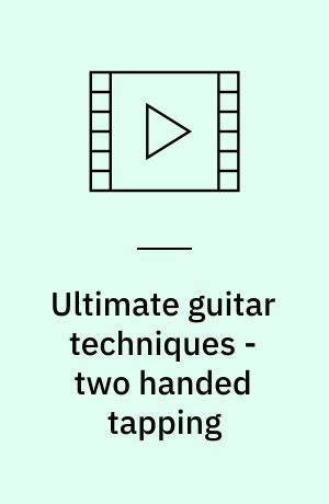 Ultimate guitar techniques - two handed tapping (Stor skrift)