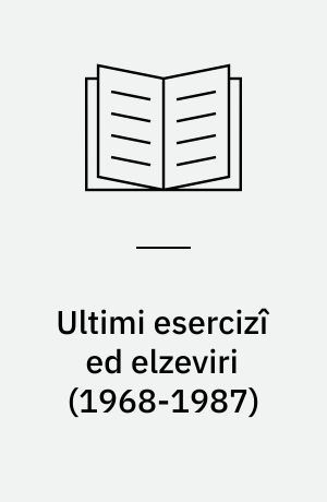 Ultimi esercizî ed elzeviri (1968-1987)