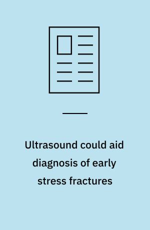 Ultrasound could aid diagnosis of early stress fractures