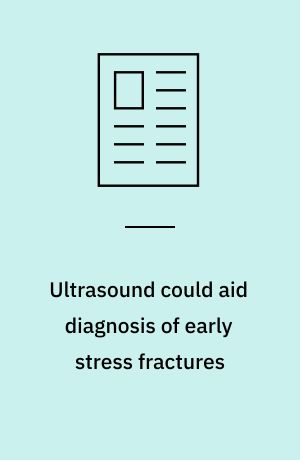 Ultrasound could aid diagnosis of early stress fractures