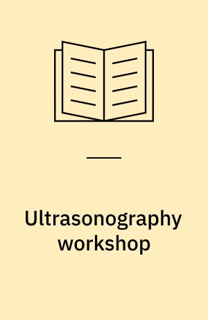 Ultrasonography workshop : Refresher Course for Veterinarians, 1989 : venue: Faculty of Veterinary Science