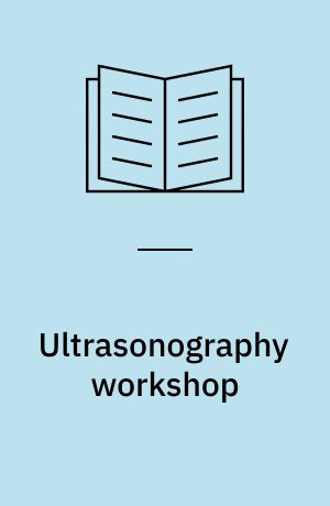 Ultrasonography workshop : Refresher Course for Veterinarians, 1989 : venue: Faculty of Veterinary Science