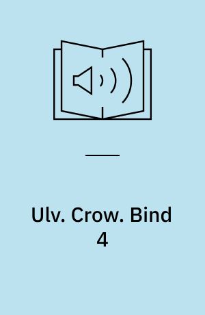 Ulv. Crow. Bind 4