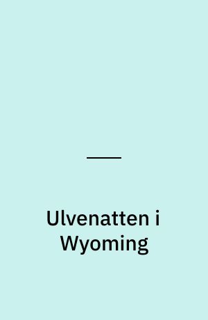 Ulvenatten i Wyoming