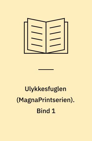 Ulykkesfuglen : kriminalroman. Bind 1 (Stor skrift)