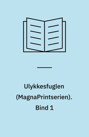 Ulykkesfuglen : kriminalroman. Bind 1 (Stor skrift)