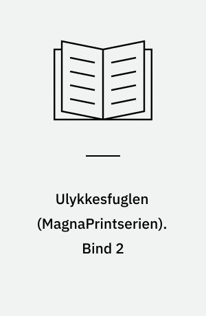 Ulykkesfuglen : kriminalroman. Bind 2 (Stor skrift)