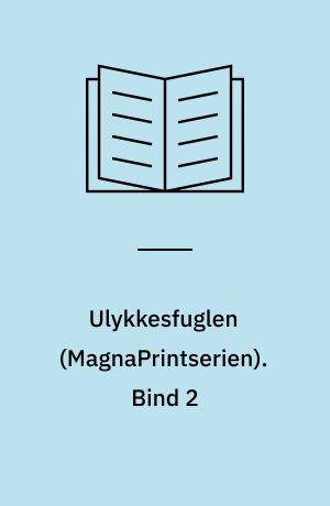 Ulykkesfuglen : kriminalroman. Bind 2 (Stor skrift)