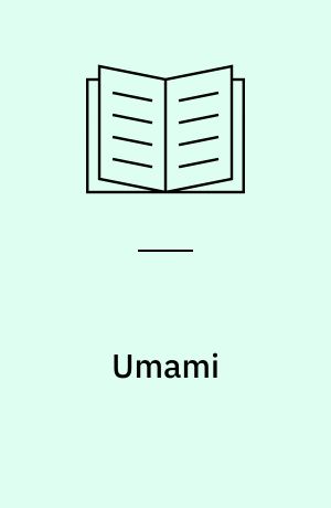 Umami : unlocking the secrets of the fifth taste