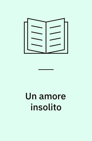 Un amore insolito : diario 1940-1944