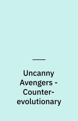 Uncanny Avengers - Counter-evolutionary