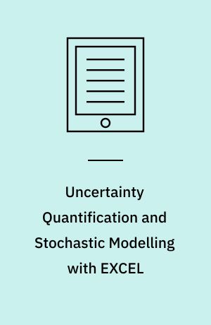 Uncertainty Quantification and Stochastic Modelling with EXCEL