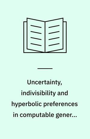 Uncertainty, indivisibility and hyperbolic preferences in computable general equilibrium models