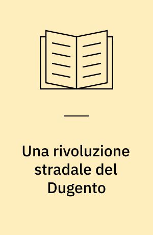 Una rivoluzione stradale del Dugento