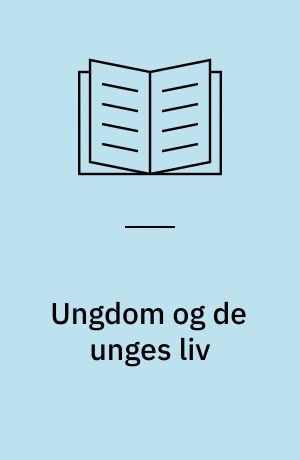 Ungdom og de unges liv