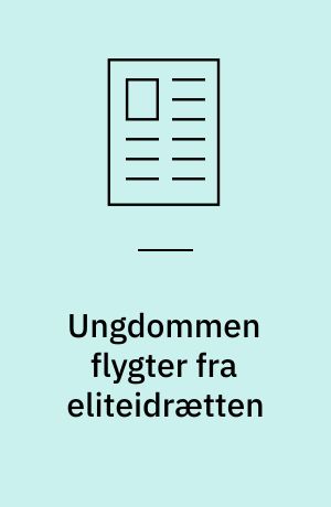 Ungdommen flygter fra eliteidrætten