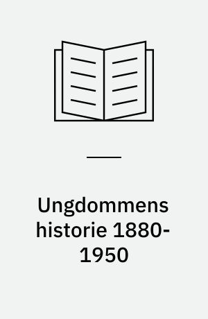 Ungdommens historie 1880-1950