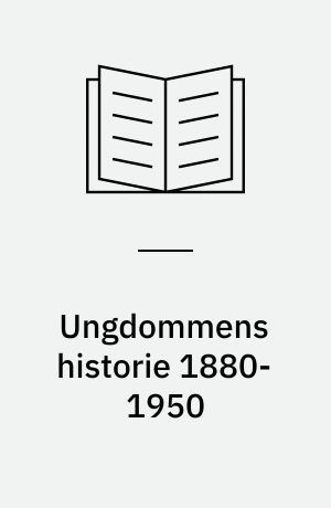 Ungdommens historie 1880-1950
