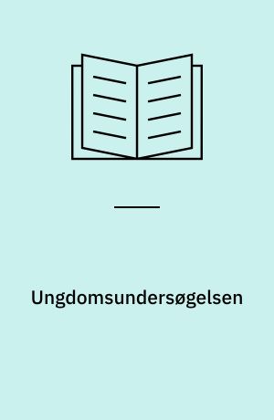 Ungdomsundersøgelsen : Nogle foreløbige resultater vedrørende den 14-20 årige ungdoms uddannelsesvilkår