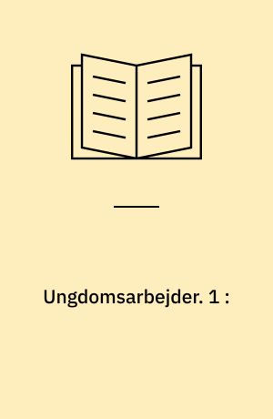 Ungdomsarbejder : (Komiske Fortællinger). 1 :