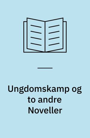 Ungdomskamp og to andre Noveller