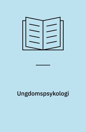 Ungdomspsykologi : samfundssituation, handlemønstre, bevidsthedsformer