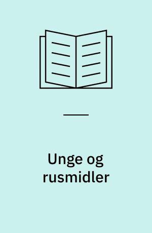 Unge og rusmidler : evidensbaseret forebyggelse i skolen?