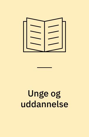 Unge og uddannelse : oversigt over undersøgelser af unges uddannelsessituation i Danmark 1968-77