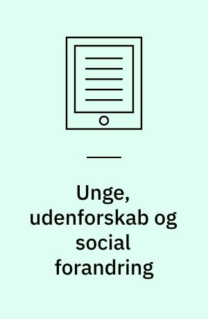 Unge, udenforskab og social forandring : nordiske perspektiver