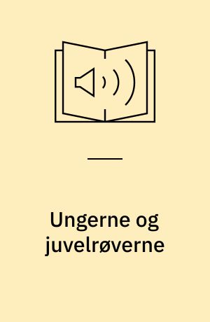 Ungerne og juvelrøverne
